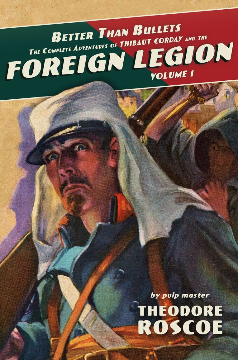 Better Than Bullets: The Complete Adventures of Thibaut Corday and the Foreign Legion, Volume 1