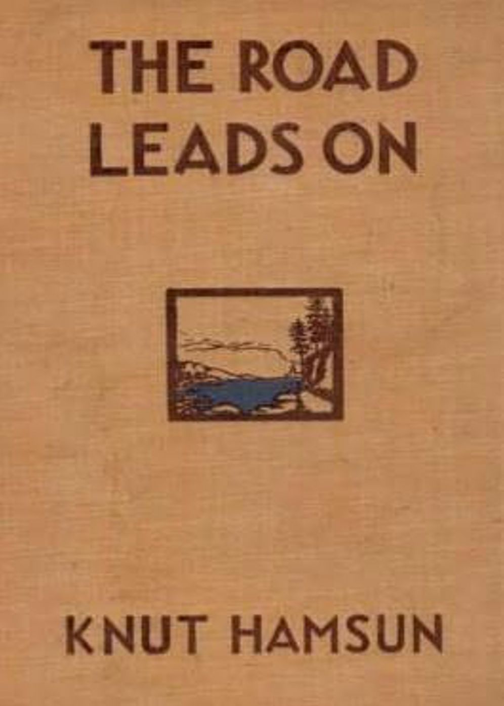 The Road Leads On: A Fiction and Literature Classic By Knut Hamsun! AAA+++