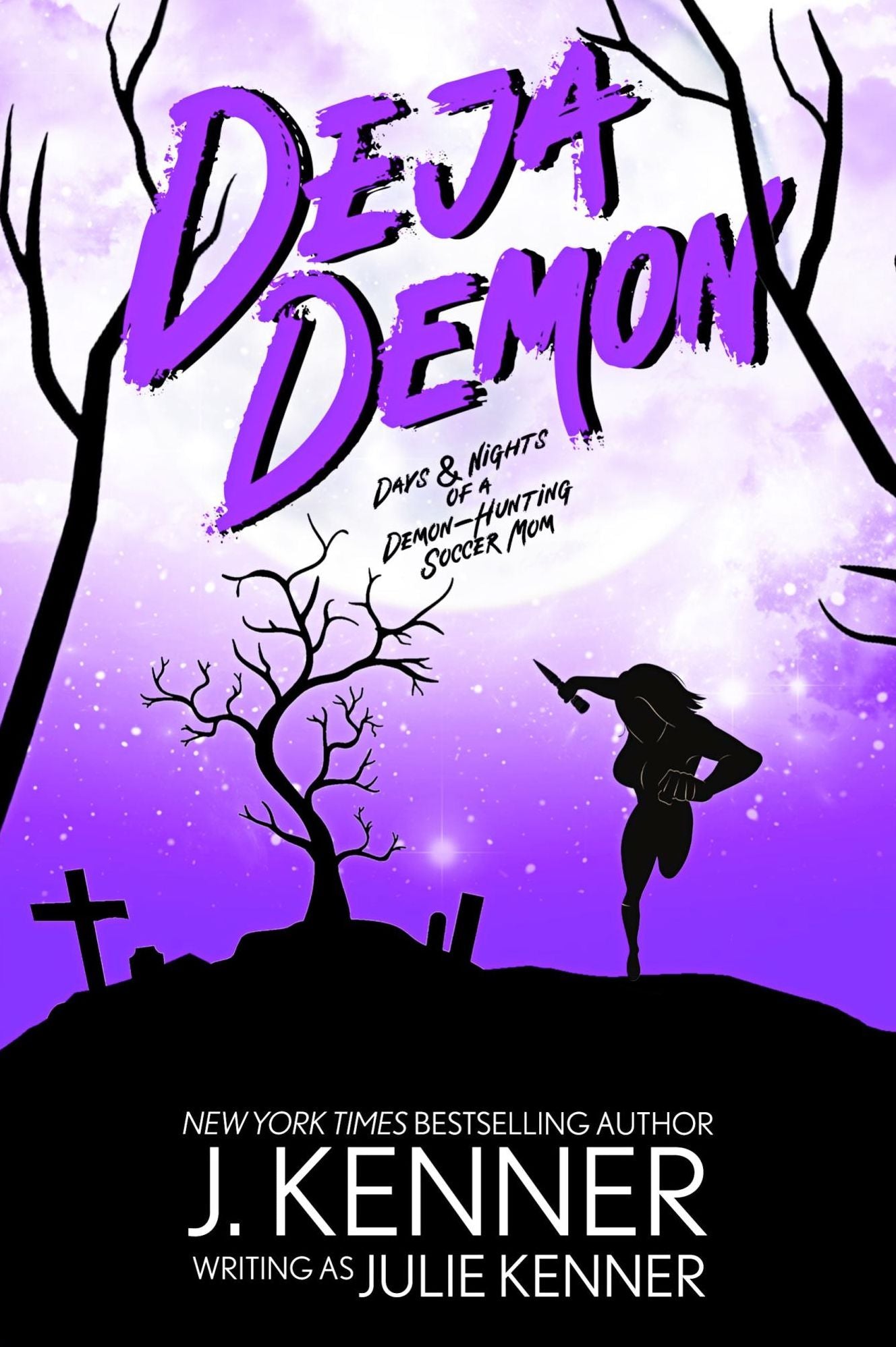 Deja Demon: The Days and Nights of a Demon-Hunting Soccer Mom