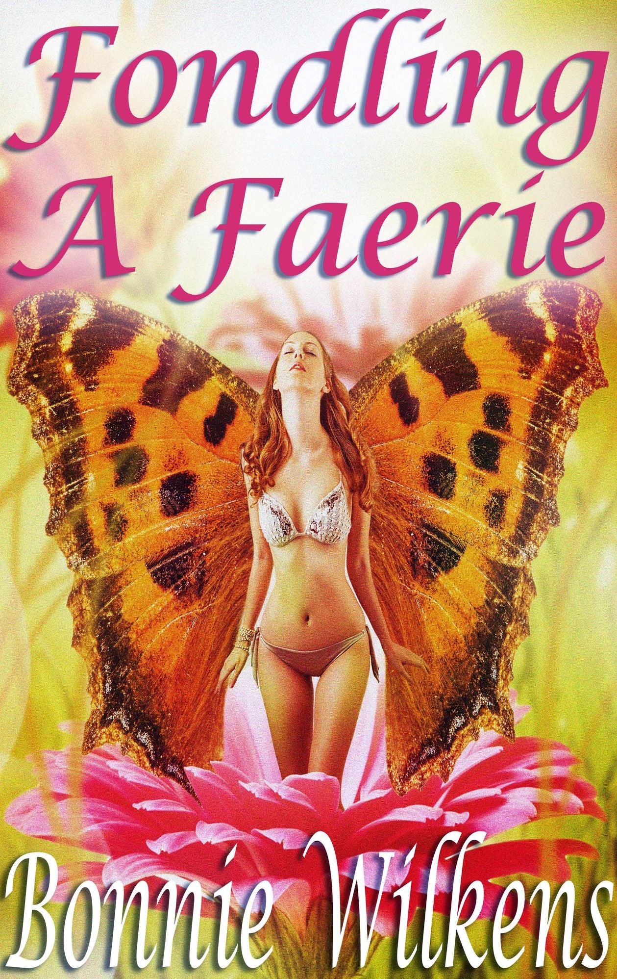 Fondling A Faerie 1 (Fantasy, Fairy Erotica)