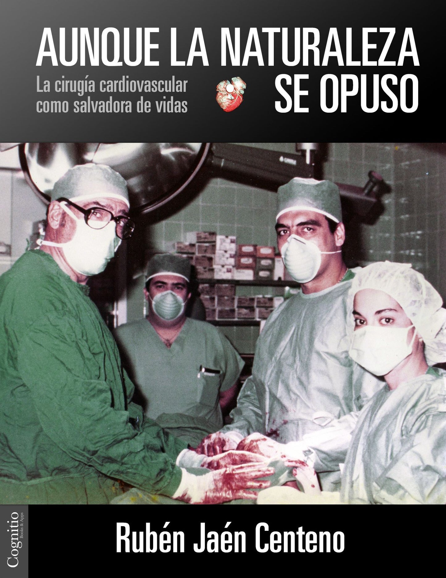 Aunque la naturaleza se opuso: La cirug&iacute;a cardiovascular como salvadora de vidas