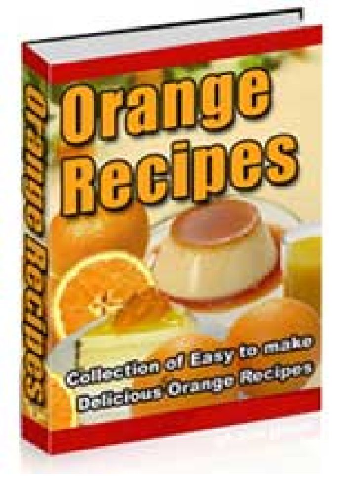 Delicious Orange Recipes A+++