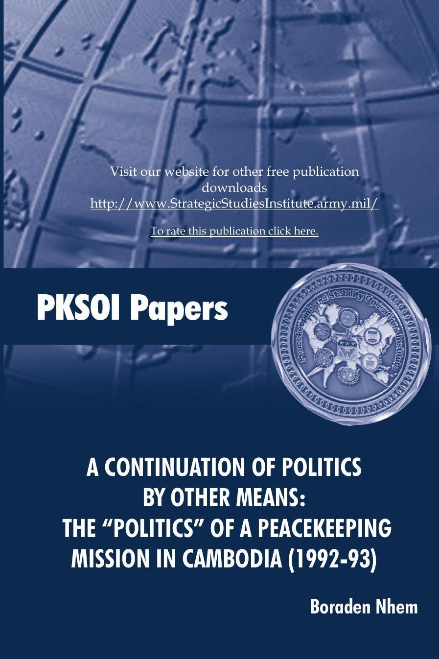 A CONTINUATION OF POLITICS BY OTHER MEANS: THE “POLITICS” OF A PEACEKEEPING MISSION IN CAMBODIA (1992-93)