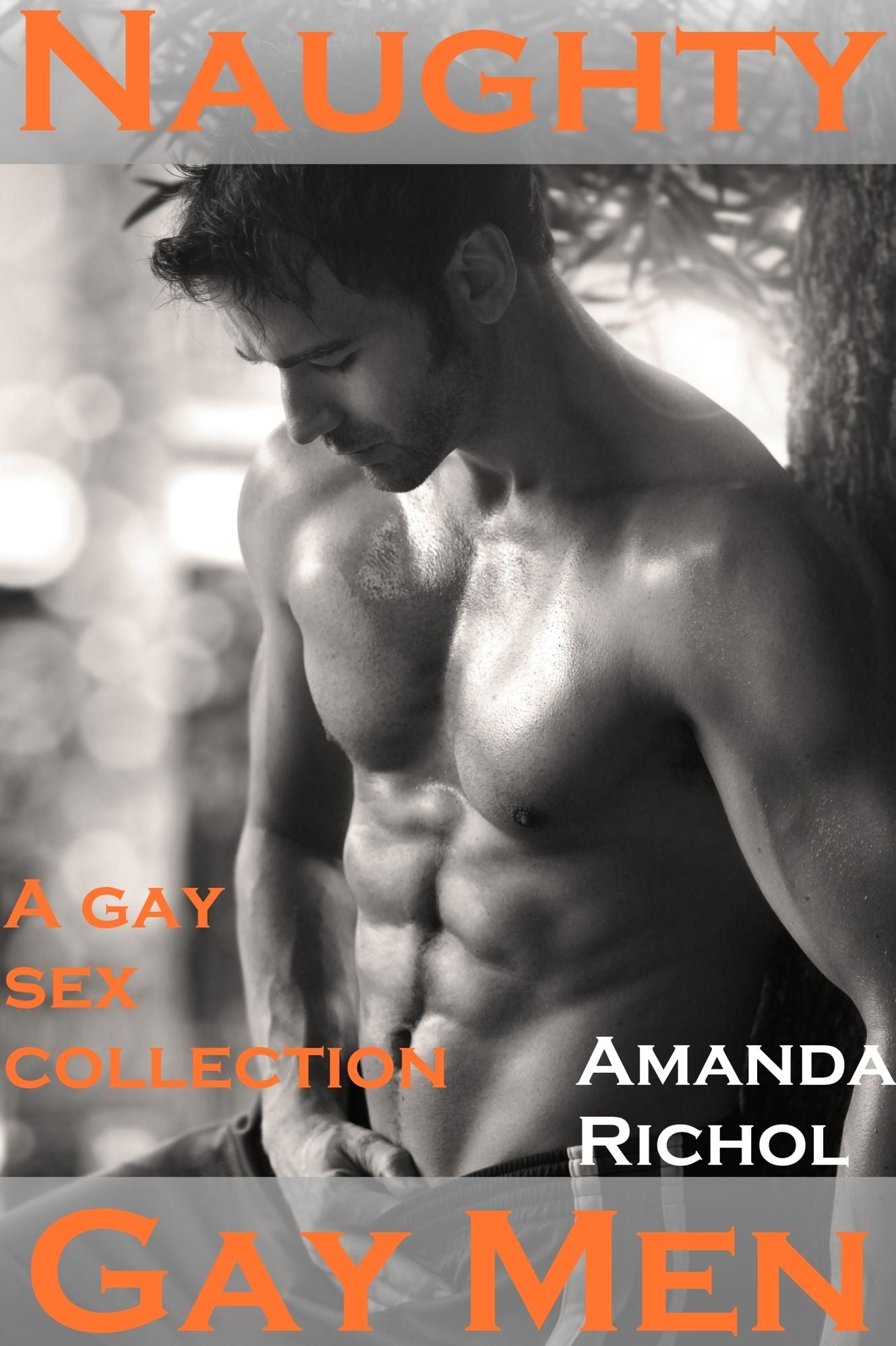 Naughty Gay Men (Gay Virgin Sex Stories Collection -- Bisexual, Menage, Light BDSM and College Gays)
