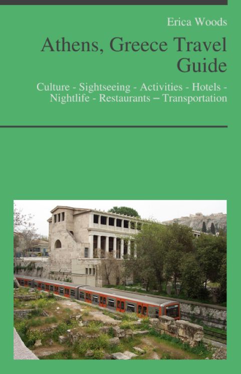 Athens, Greece Travel Guide: Culture - Sightseeing - Activities - Hotels - Nightlife - Restaurants – Transportation