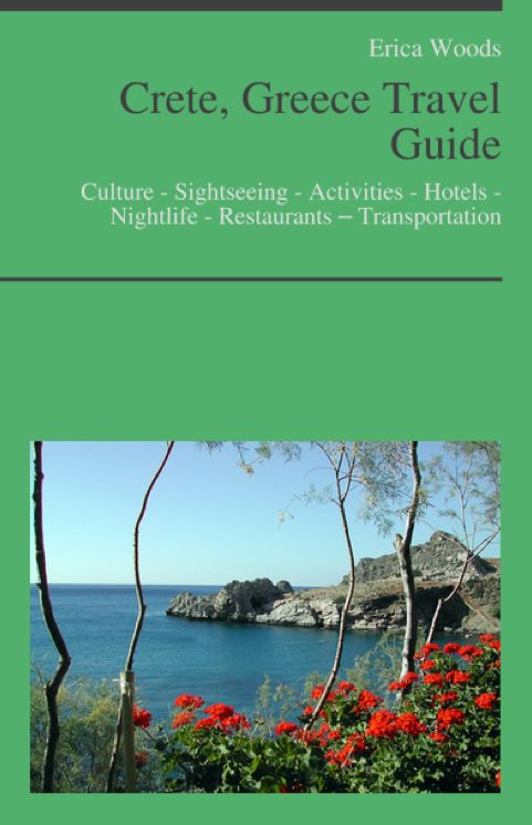 Crete, Greece Travel Guide: Culture - Sightseeing - Activities - Hotels - Nightlife - Restaurants – Transportation