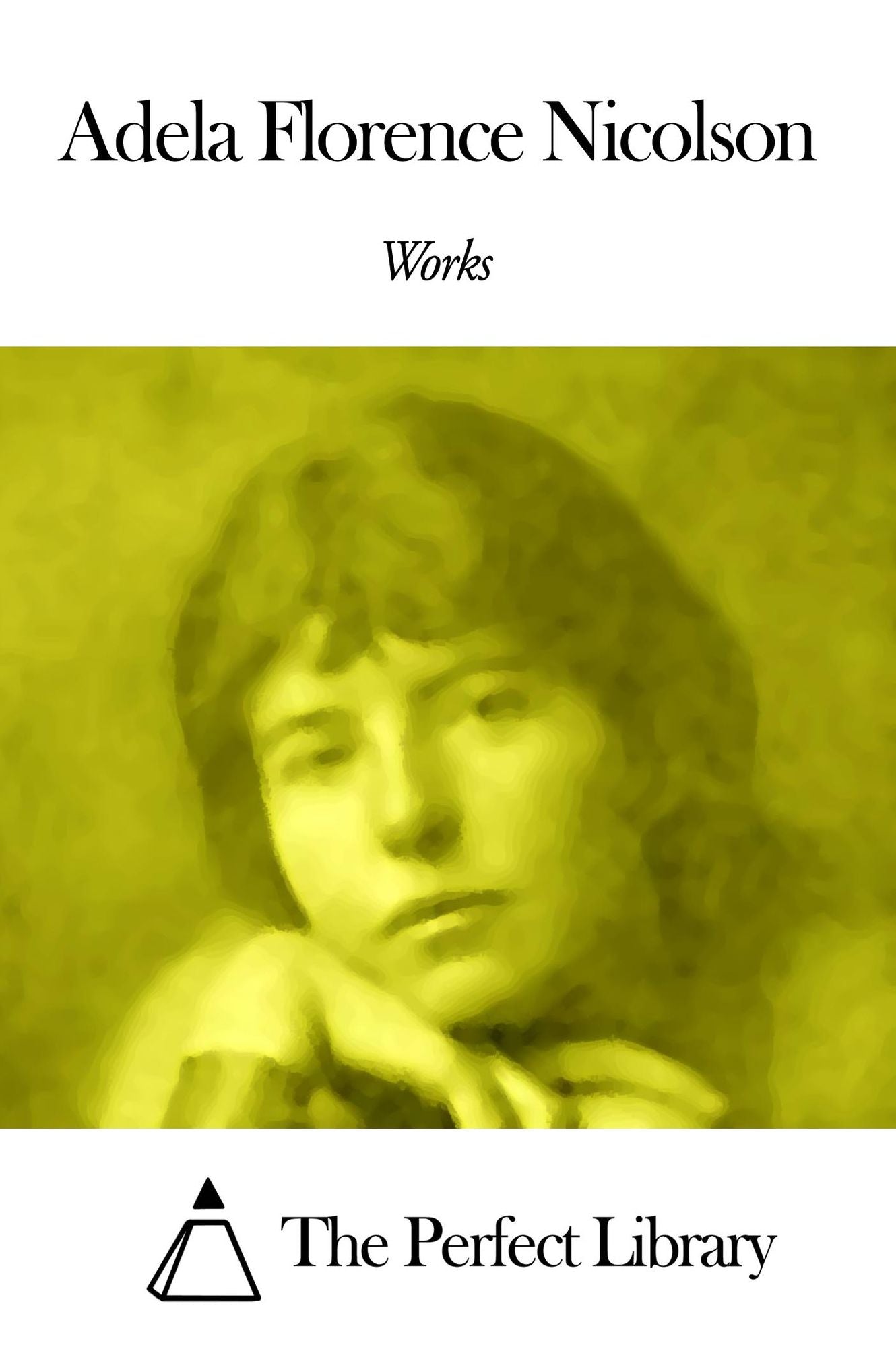 Works of Adela Florence Nicolson