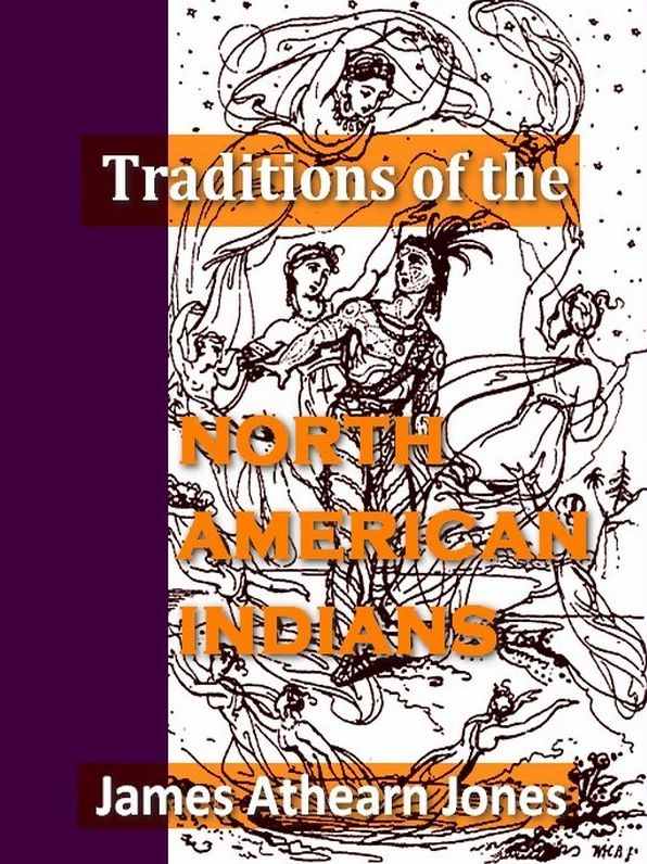 Traditions of the North American Indians, Volumes I-III Complete