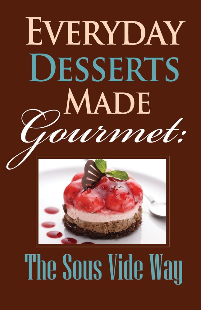 Everyday Dessert Made Gourmet