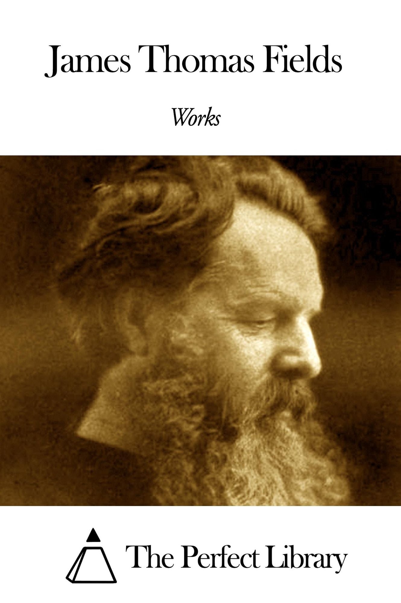 Works of James Thomas Fields