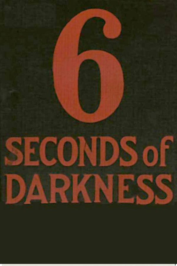 Six Seconds of Darkness