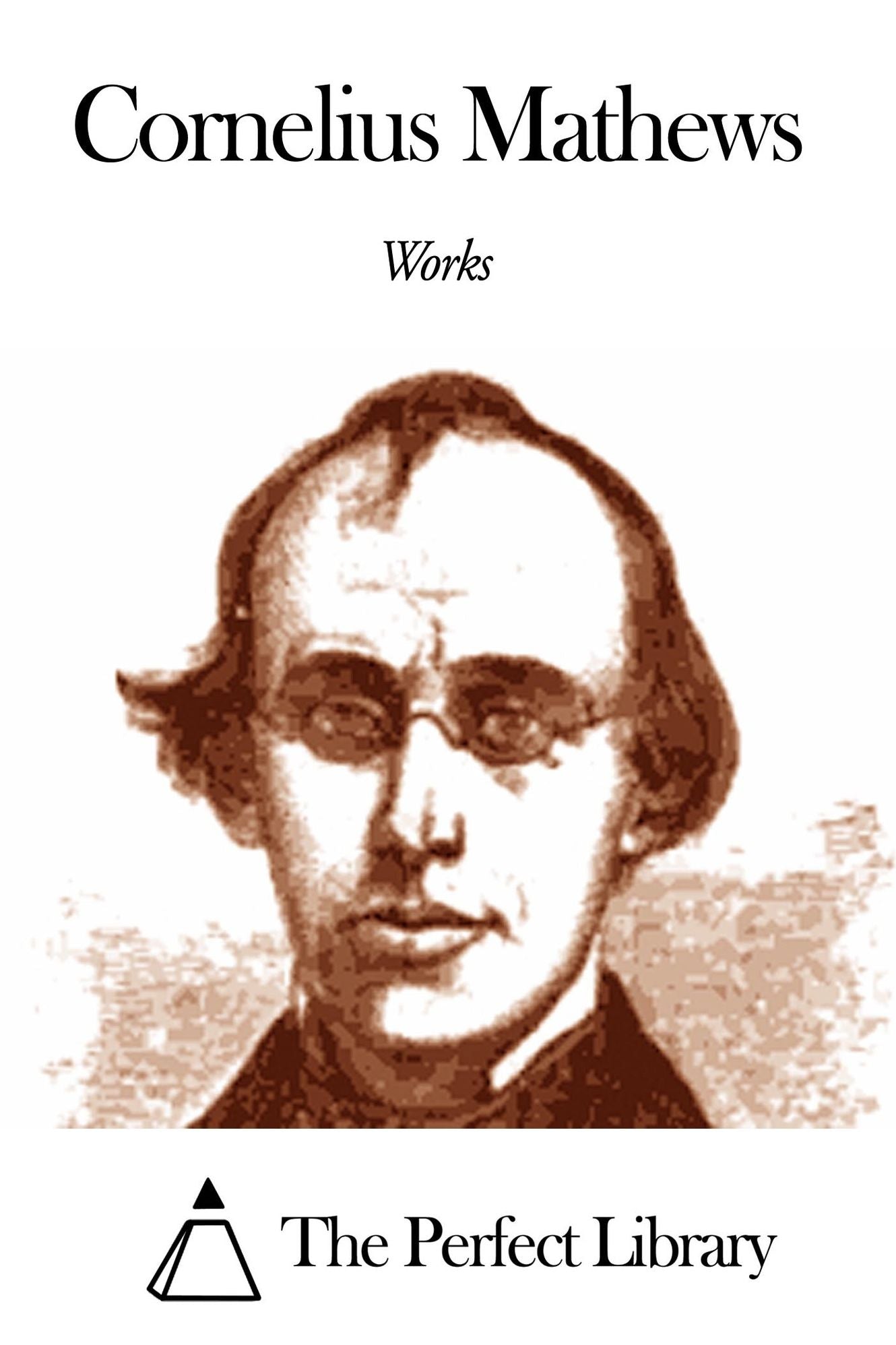 Works of Cornelius Mathews