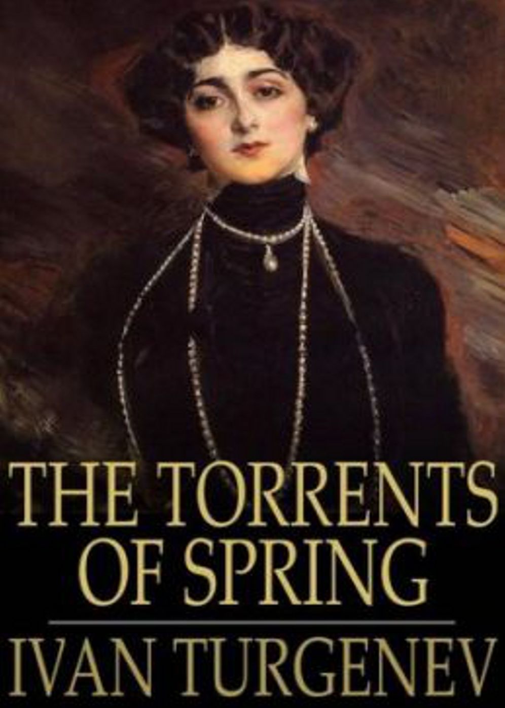 The Torrents of Spring: A Romance, Fiction and Literature Classic By Ivan S. Turgenev! AAA+++