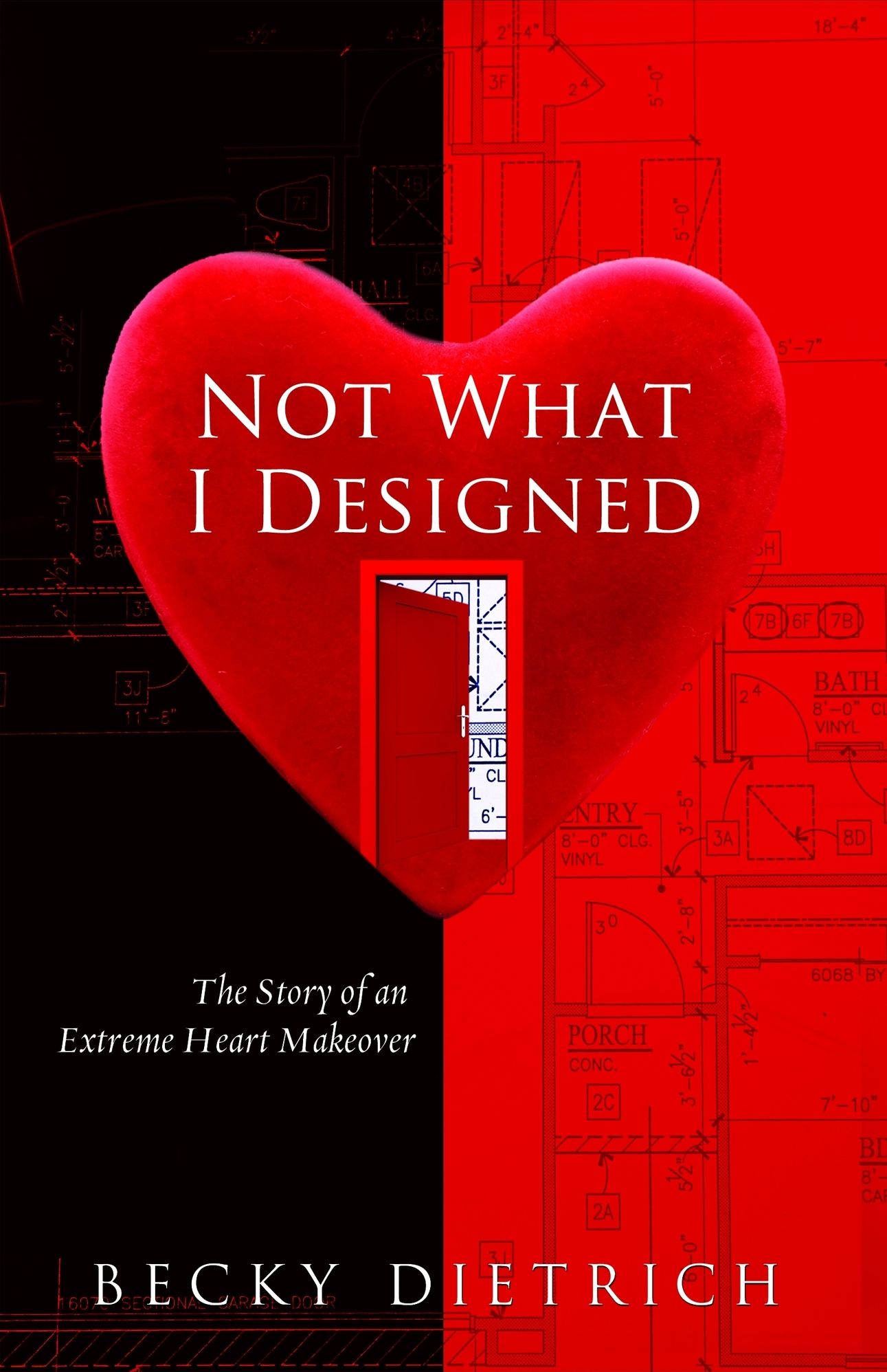 Not What I Designed: The Story of an Extreme Heart Makeover