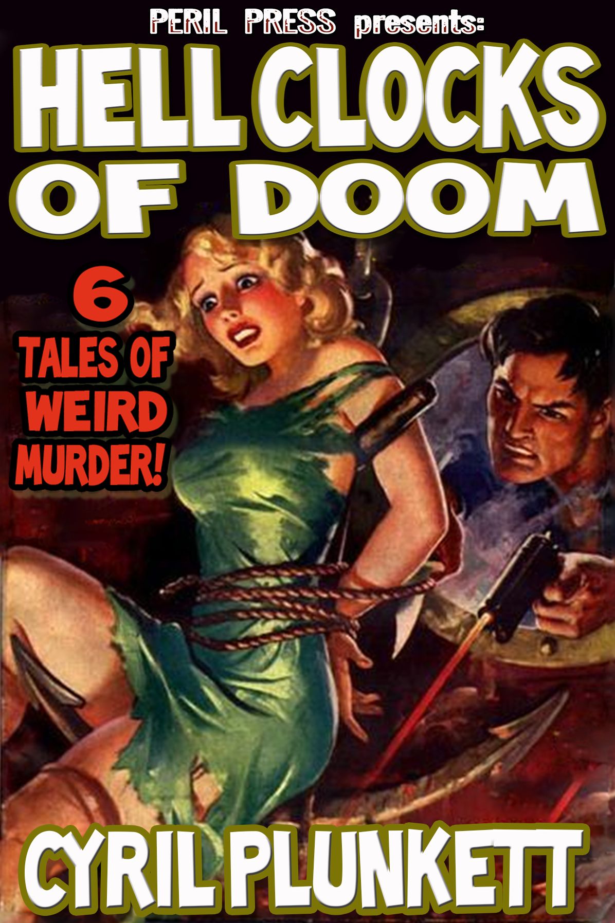 Hell Clocks of Doom - 6 Tales of Weird Murder
