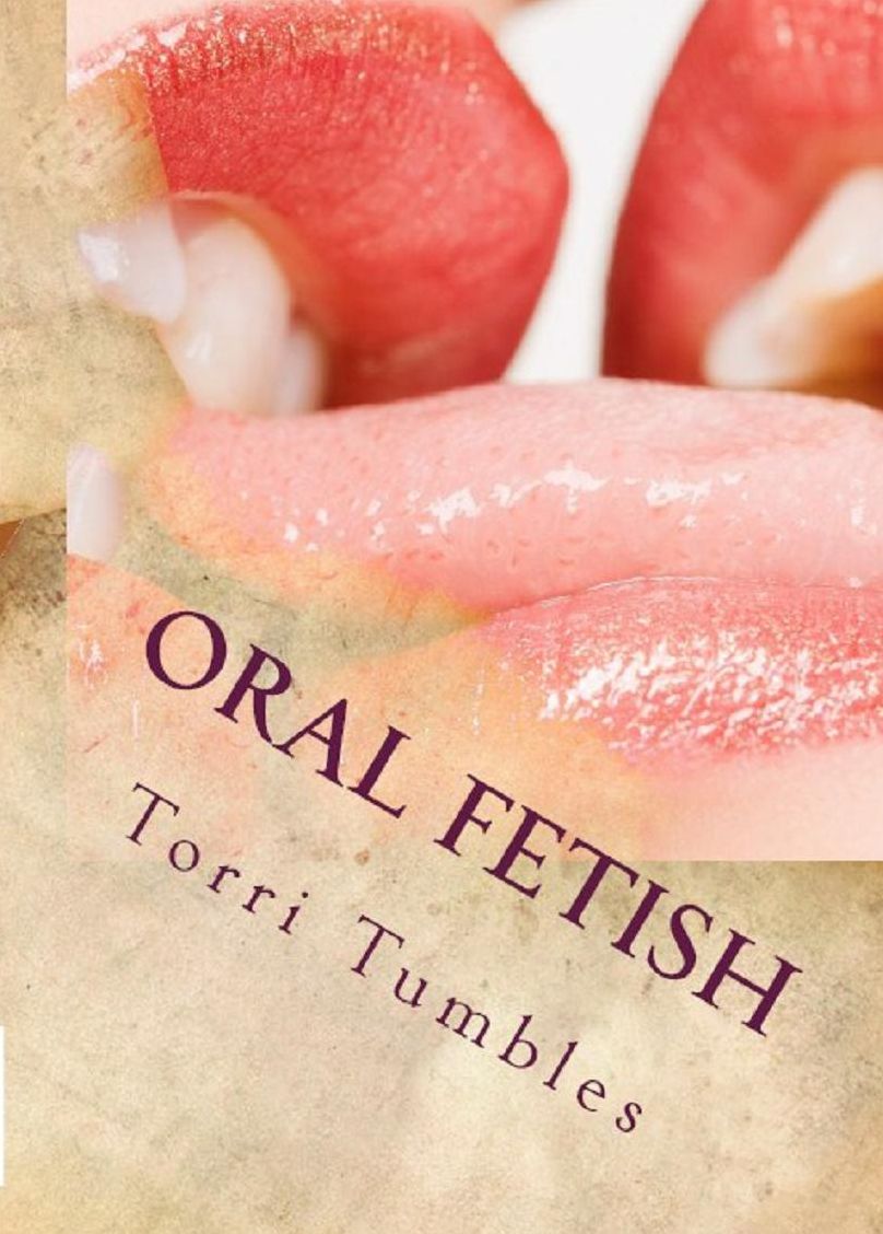 Erotica: Oral Fetish : Erotic Sex Stories ( sex, porn, real porn, BDSM, bondage, oral, anal, erotic, erotica, xxx, gay, lesbian, handjob, blowjob, erotic sex stories, shemale, nudes Sex Manga Anime Erotic Fetish )