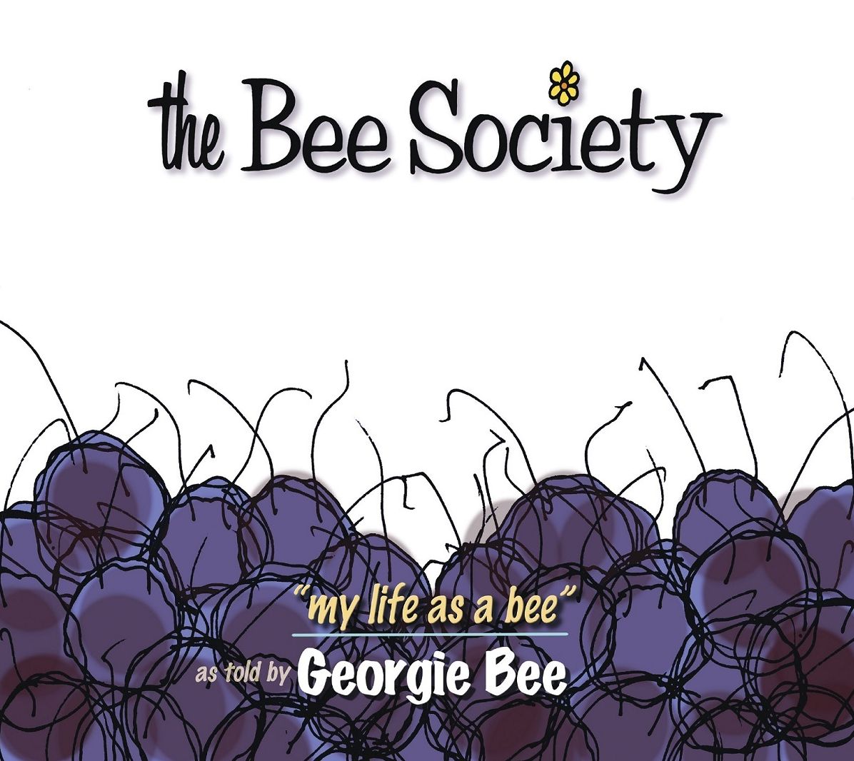 The Bee Society: "my life as a bee"