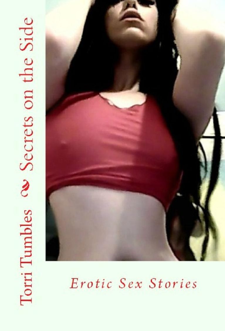 Erotic Romance: Secrets on the Side : Erotic Sex Stories ( sex, porn, real porn, BDSM, bondage, oral, anal, erotic, erotica, xxx, gay, lesbian, handjob, blowjob, erotic sex stories, shemale, nudes Sex Manga Anime Erotic Fetish )