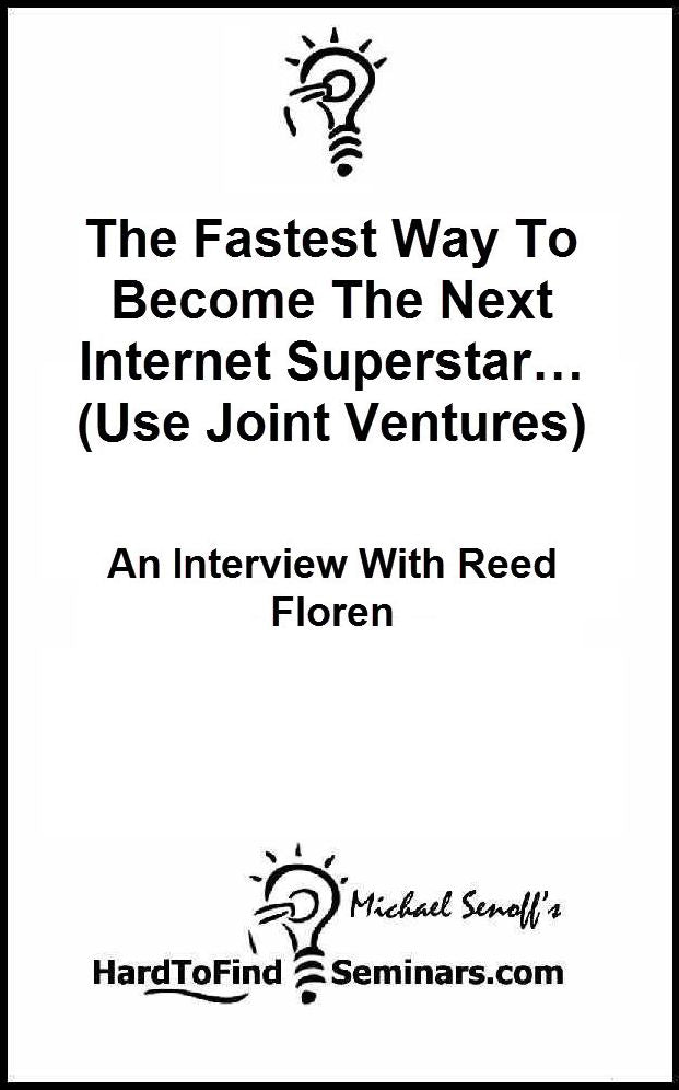 The Fastest Way To Become The Next Internet Superstar… (Use Joint Ventures): An Interview With Reed Floren