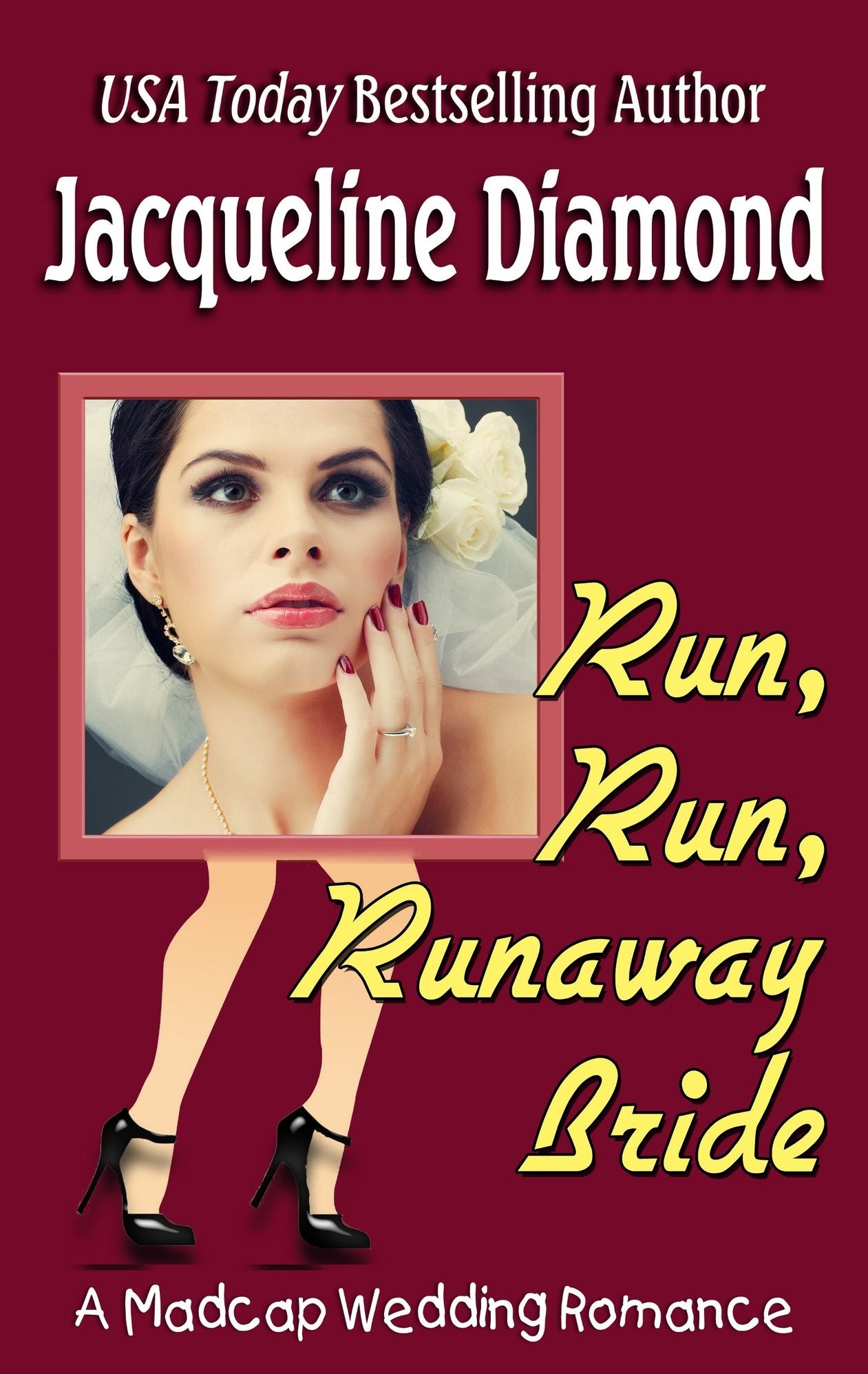 Run, Run, Runaway Bride: A Madcap Wedding Romance