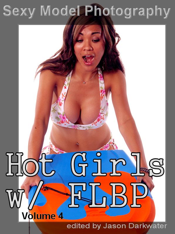 Hot Girls w/ FLBP, Vol. 4: Photos, Pictures, Photographs of Sexy Girls, Models, Babes, & Women with "Future Lower Back Pain" (Large Breasts, Boobs, Tits)