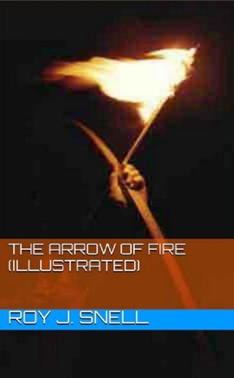 The Arrow of Fire (Illustrated)