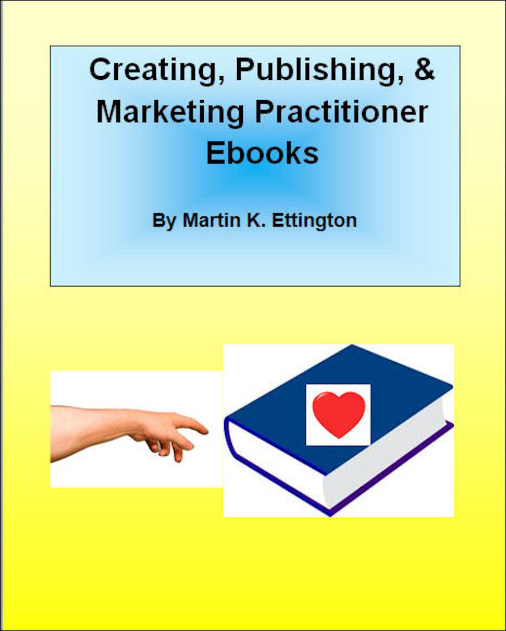 Creating, Publishing, & Marketing Practitioner Ebooks