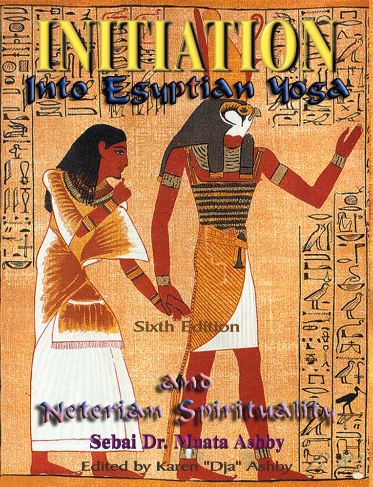 INITIATION INTO EGYPTIAN YOGA and NETERIAN SPIRITUALITY