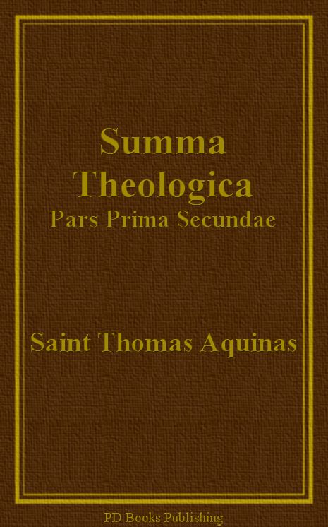 Summa Theologica, Pars Prima Secundae (Part II-I)