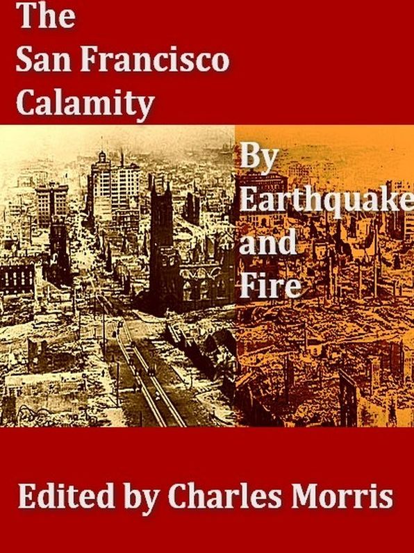 The San Francisco Calamity by Earthquake and Fire