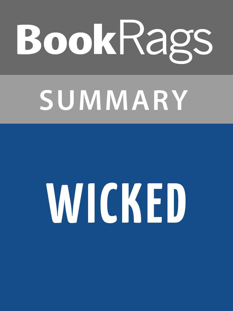 Wicked: The Life and Times of the Wicked Witch of the West by Gregory Maguire l Summary & Study Guide