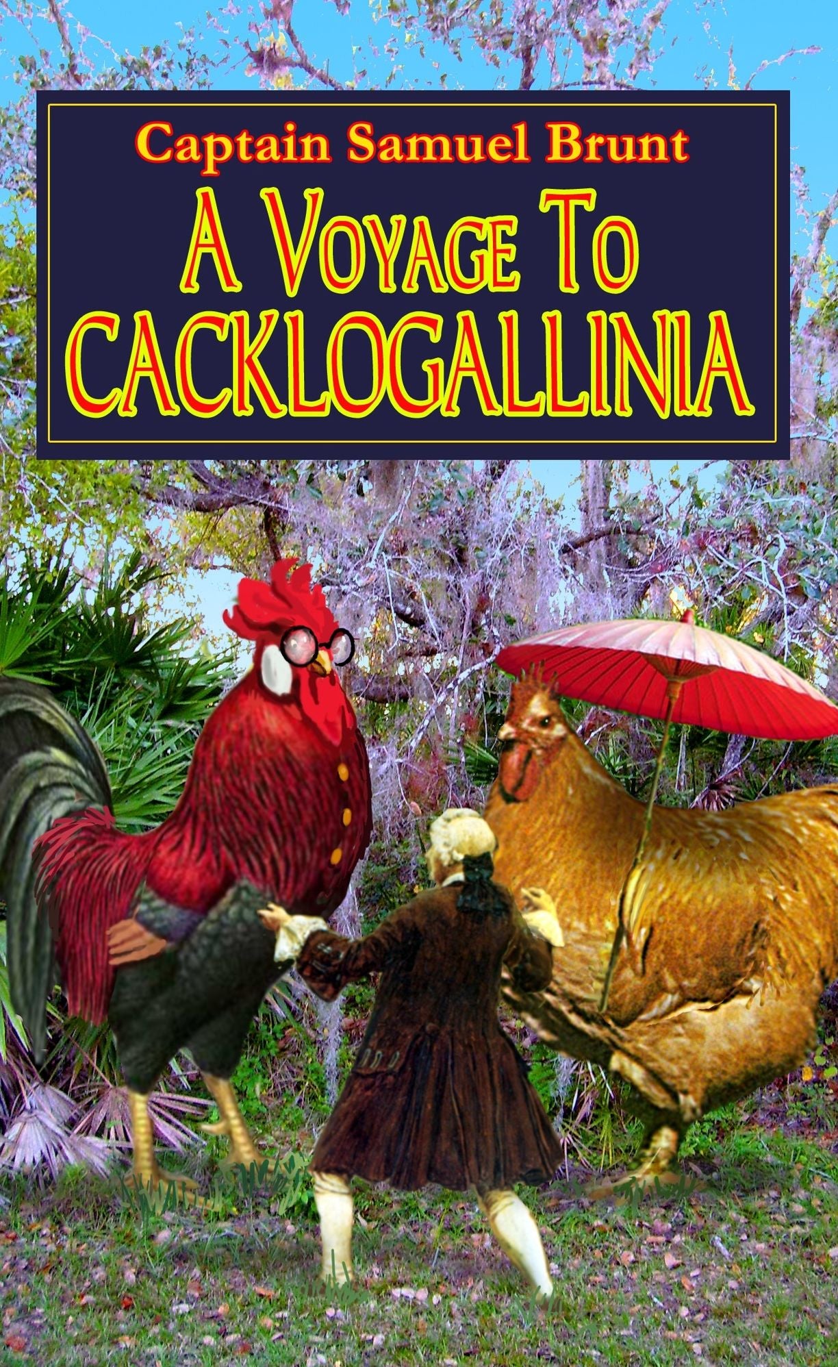 A Voyage to Cacklogallina (Annotated)