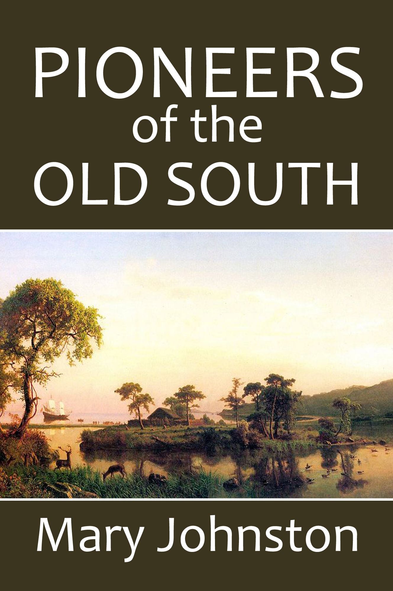 Pioneers of the Old South: A Chronicle of English Colonial Beginnings