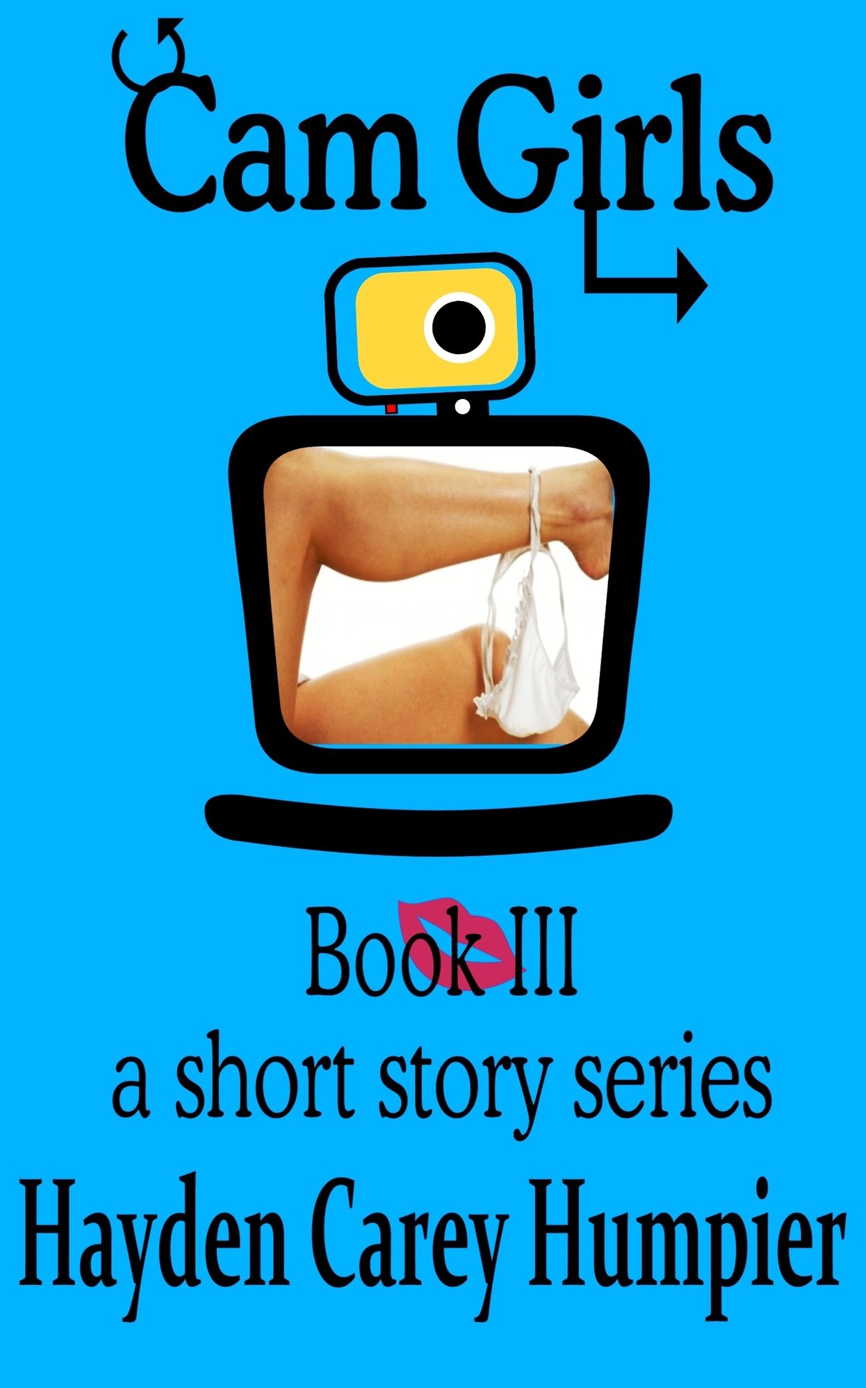 Cam Girls Book III