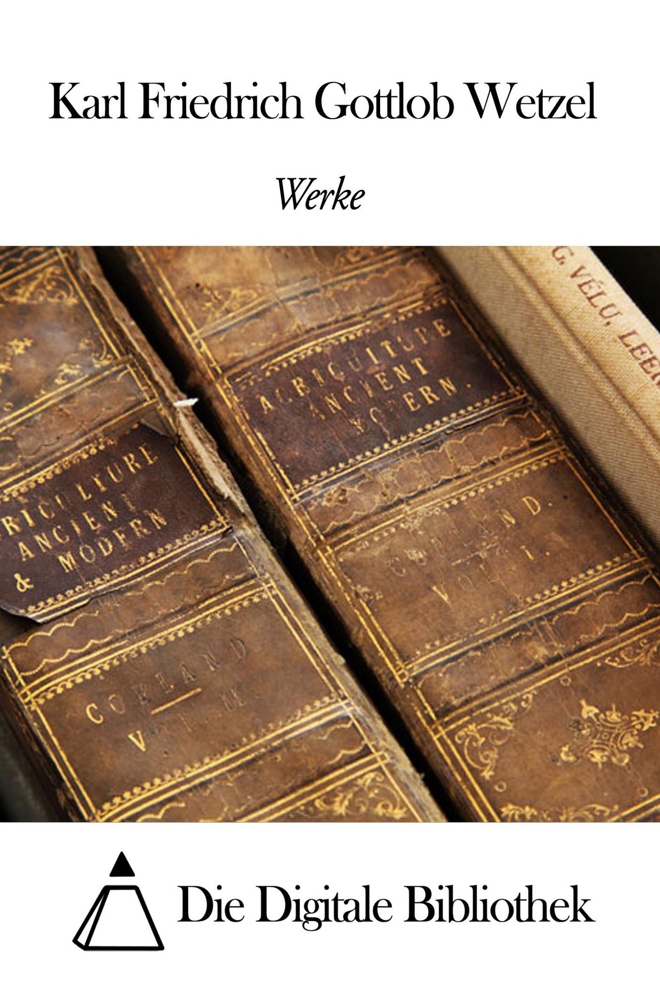 Werke von Karl Friedrich Gottlob Wetzel