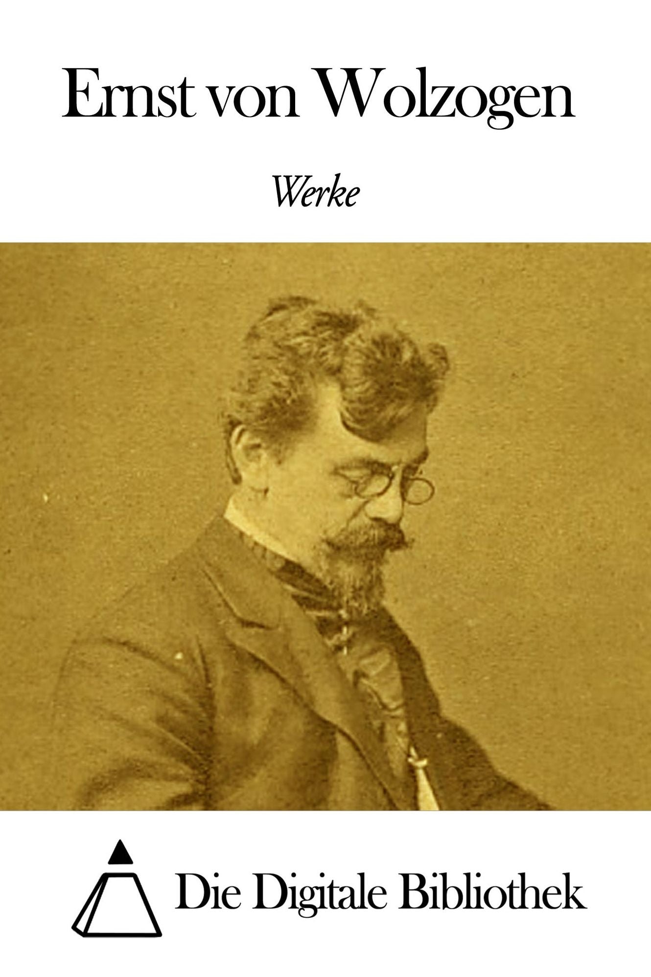 Werke von Ernst von Wolzogen