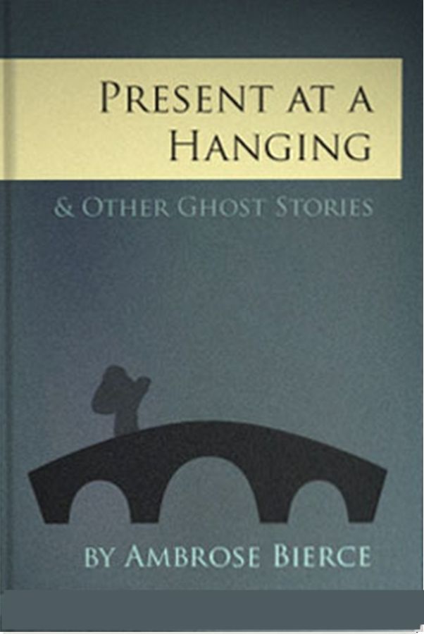 Present at a Hanging and Other Ghost Stories