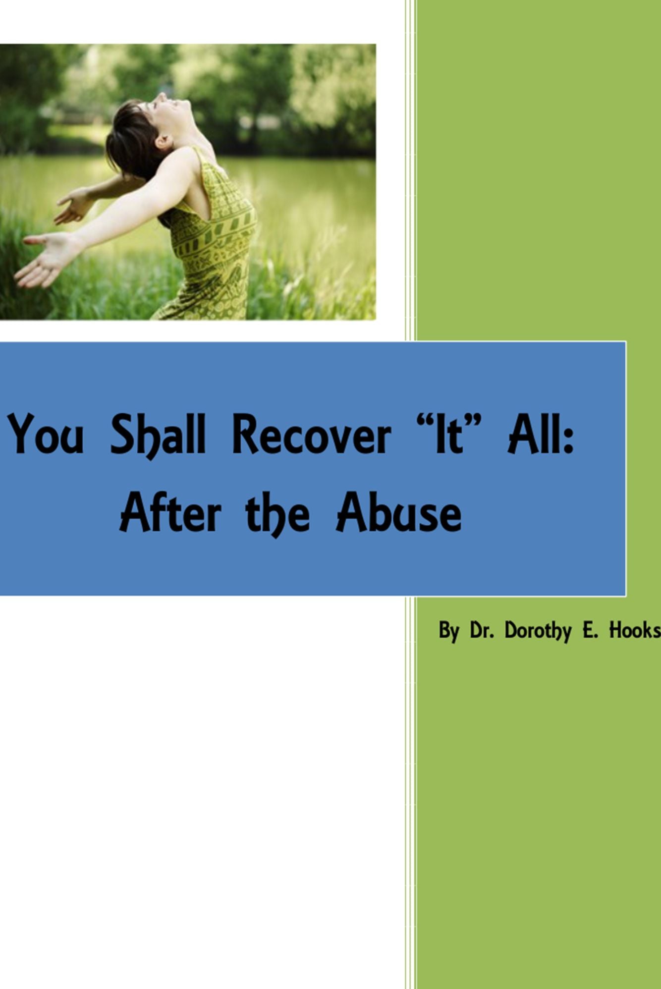 You Shall Recover "It" All: After The Abuse