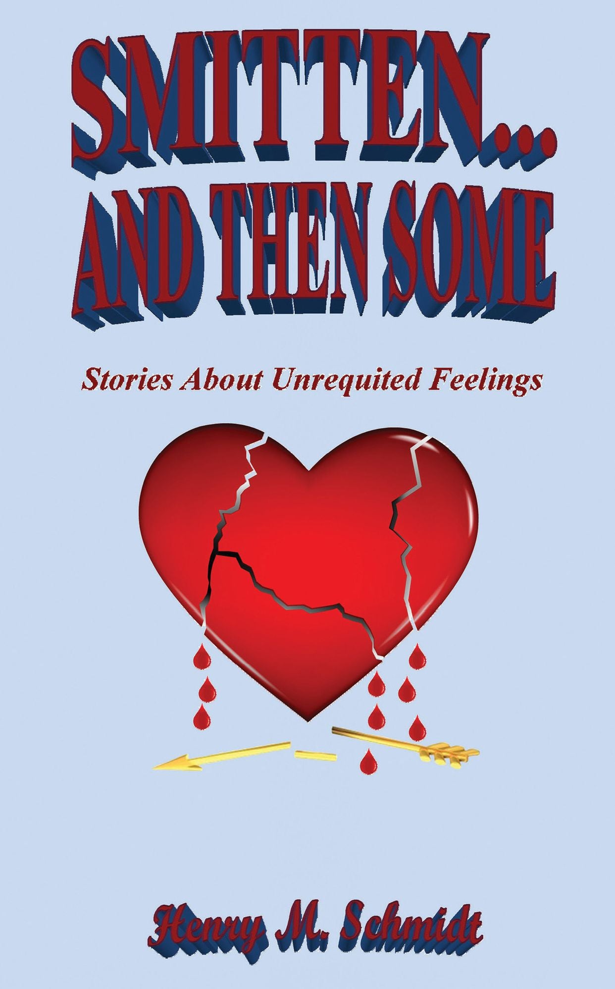 Smitten... And Then Some - Stories About Unrequited Feelings