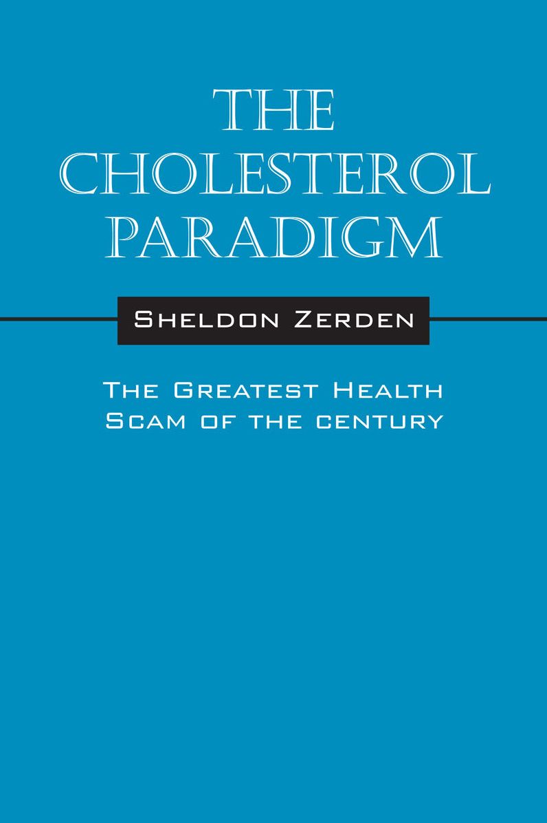 The Cholesterol Paradigm: The Greatest Health Scam of the Century