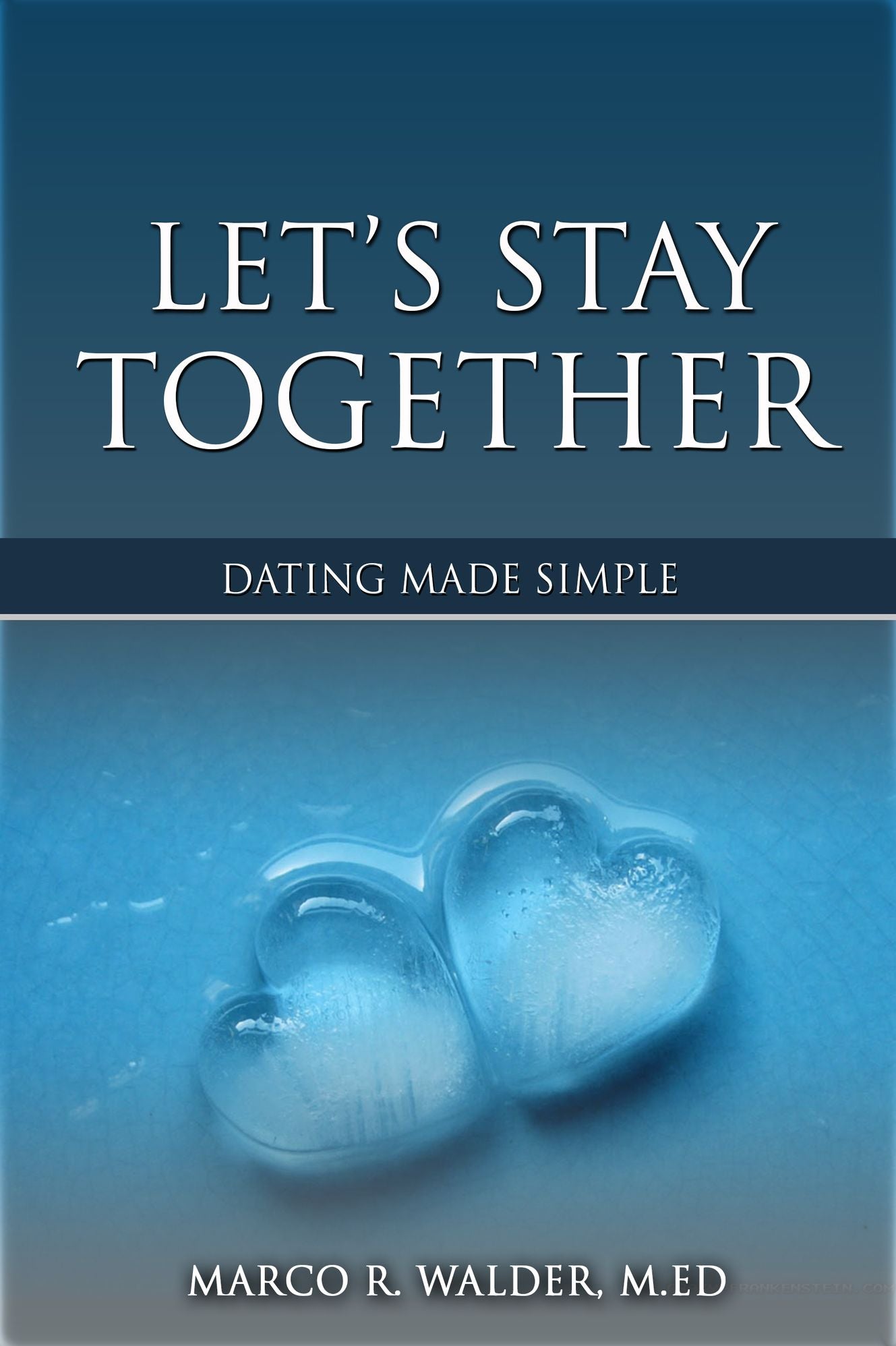 Let's Stay Together - Dating Made Simple
