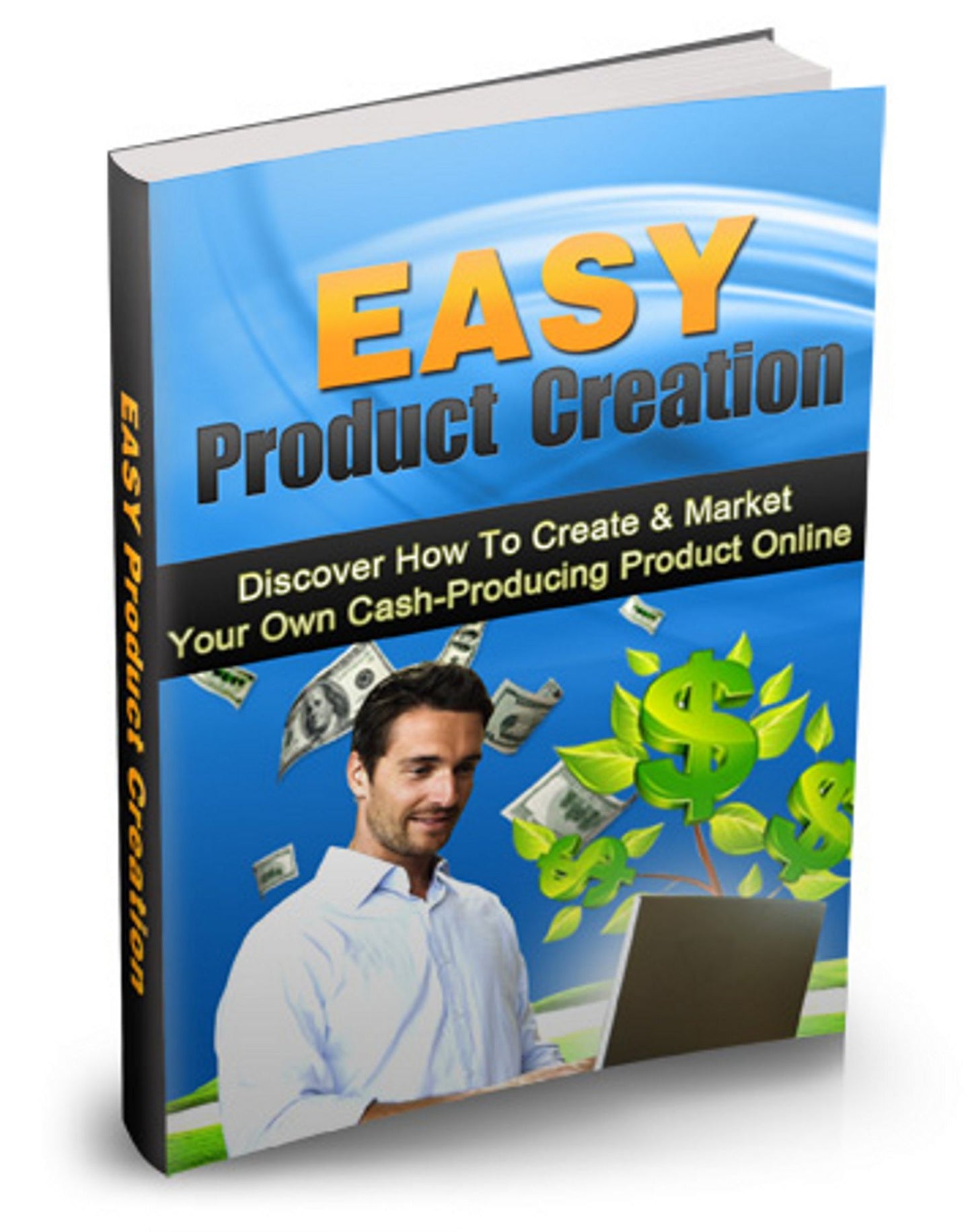 Easy Product Creation: Discover How To Create and Market Your Own Cash Producing Product Online! (Brand New) AAA+++