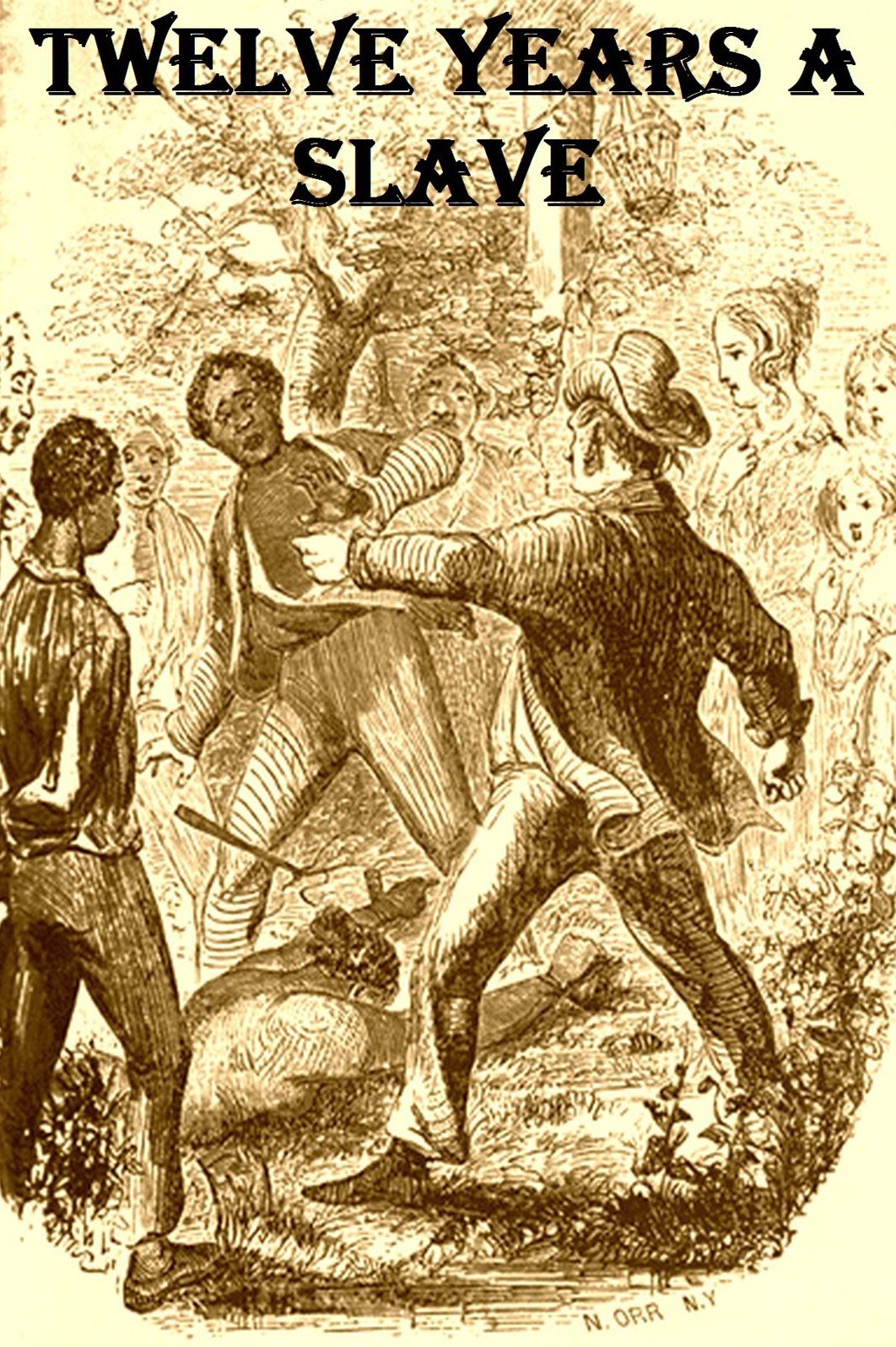 Twelve Years a Slave NARRATIVE OF SOLOMON NORTHUP, A CITIZEN OF NEW-YORK