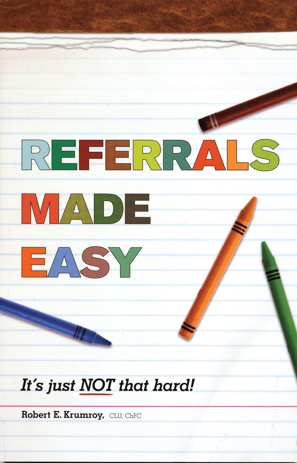 Referrals Made Easy - It’s just NOT that hard!