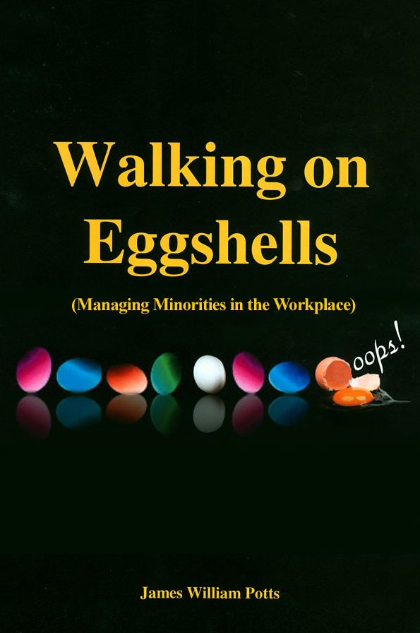 Walking on Eggshells (Managing Minorities in the Workplace)