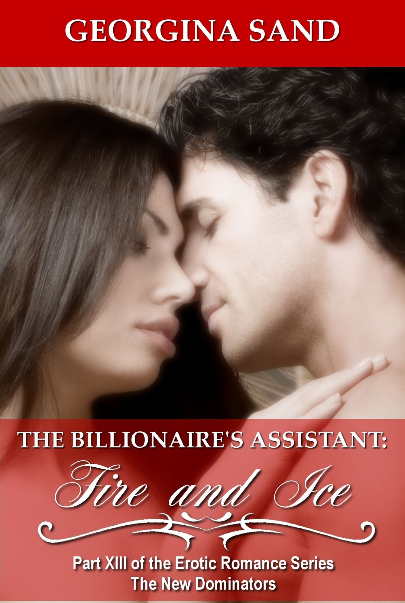 The Billionaire's Assistant Part 13: Fire and Ice