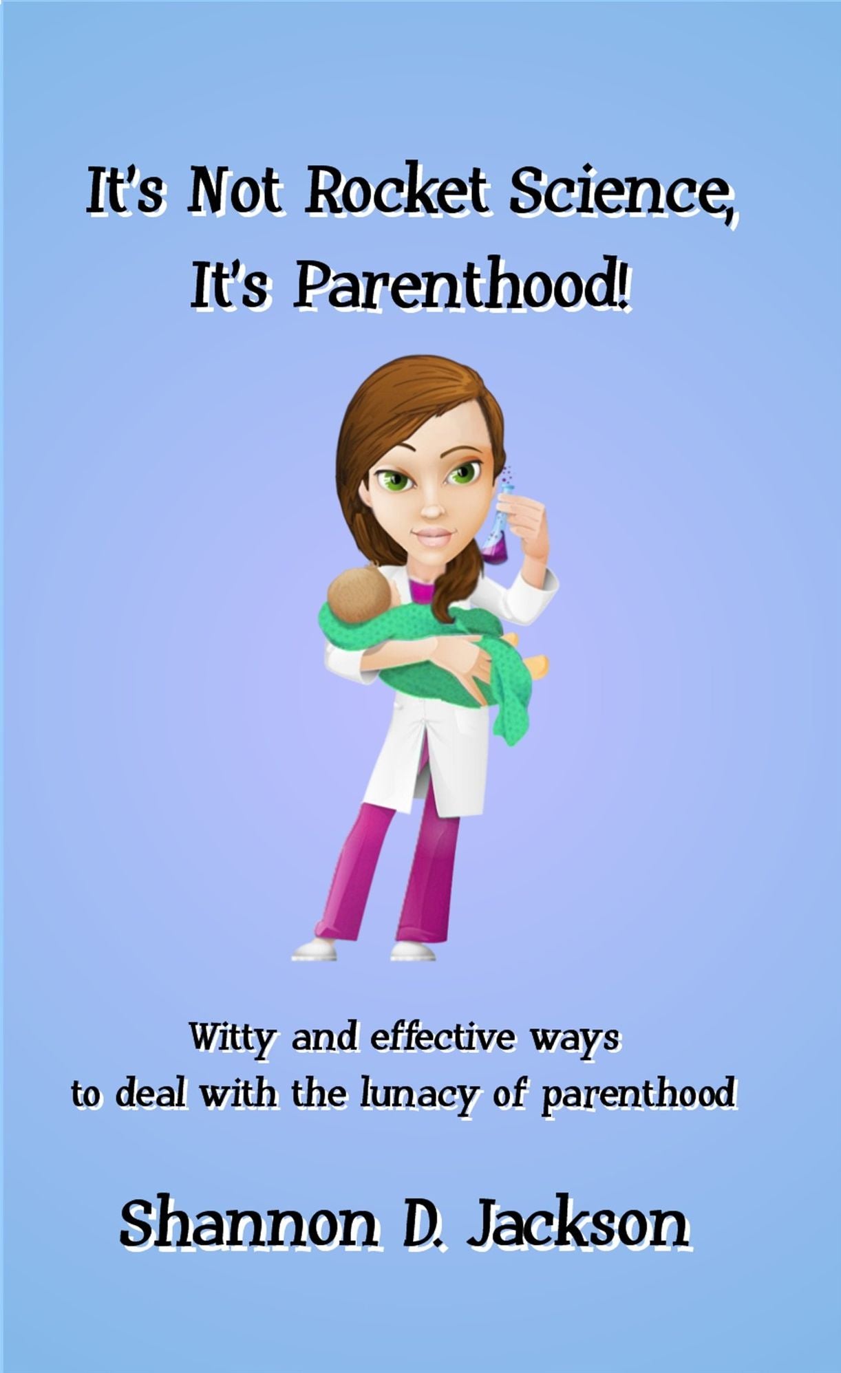 It's Not Rocket Science, It's Parenthood!