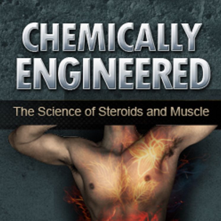Chemically Engineered - Steroid and Muscle A+++
