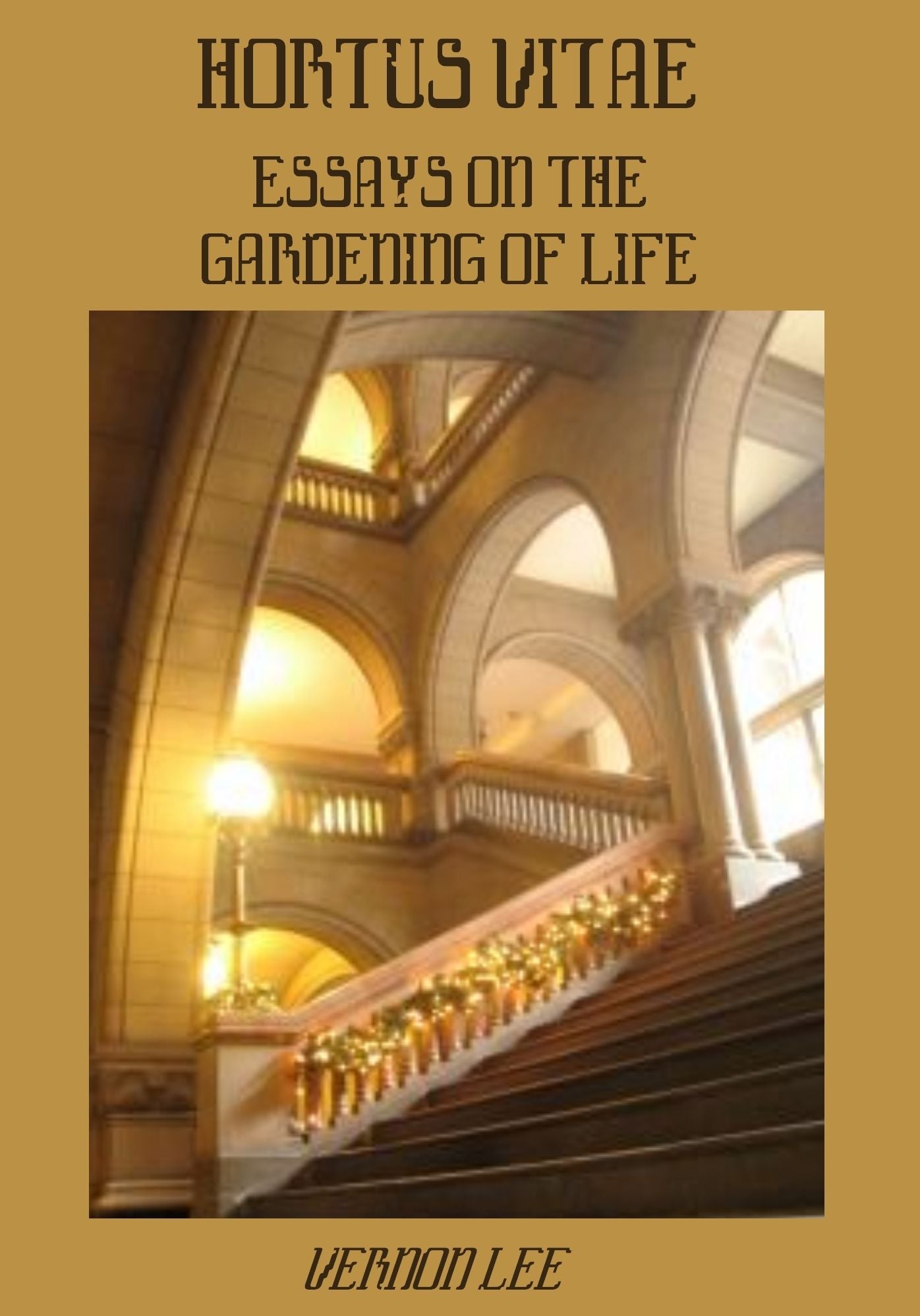 Hortus Vitae : Essays on the Gardening of Life (Illustrated)