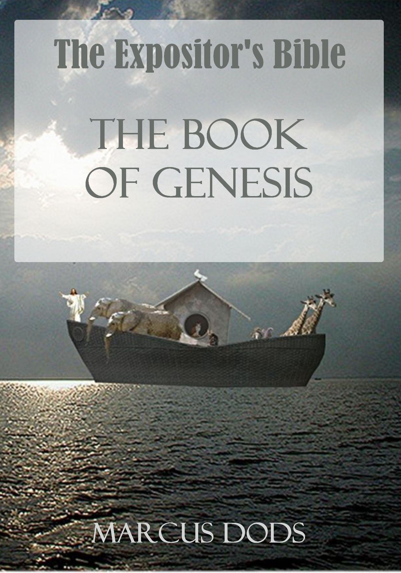 The Expositor's Bible : The Book of Genesis (Illustrated)